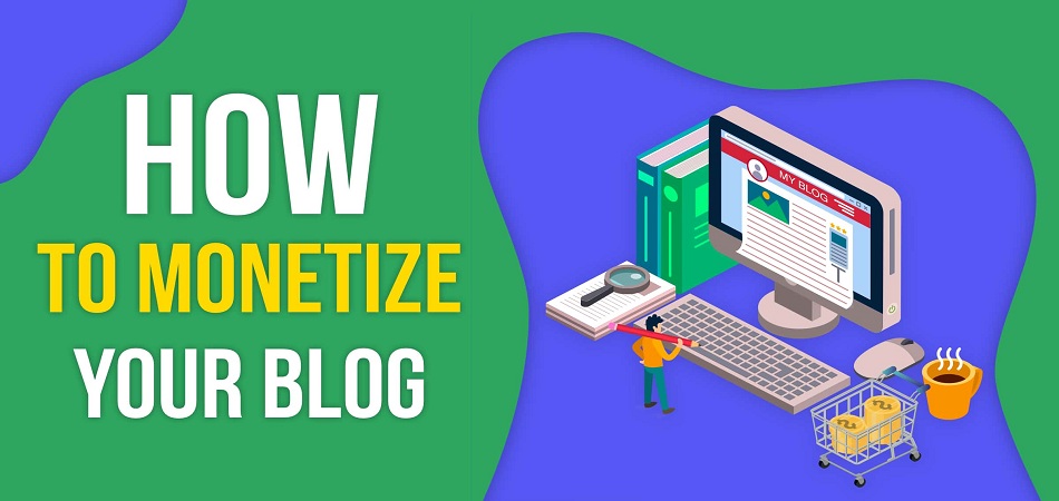 5 Ideas to Monetize Your Blog Practically